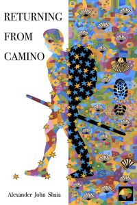 Returning From Camino, by Alexander John Shaia